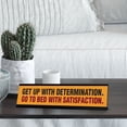 thumbnail image 2 of Get Up With Determination. Go To Bed With Satisfaction. Black Frame, Desk Sign (2x8"), 2 of 3