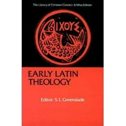 Early Latin Theology: Selections from Tertullian, Cyprian, Ambrose, and Jerome