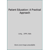 Patient Education : A Practical Approach, Used [Hardcover]