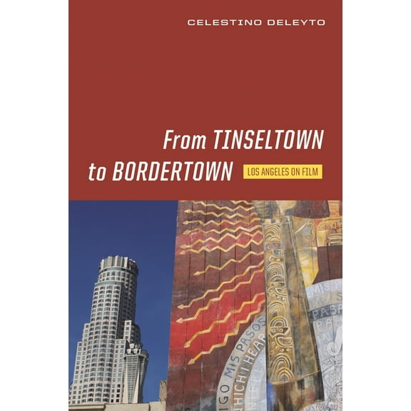 Contemporary Approaches to Film and Medi From Tinseltown to Bordertown: Los Angeles on Film, (Paperback)
