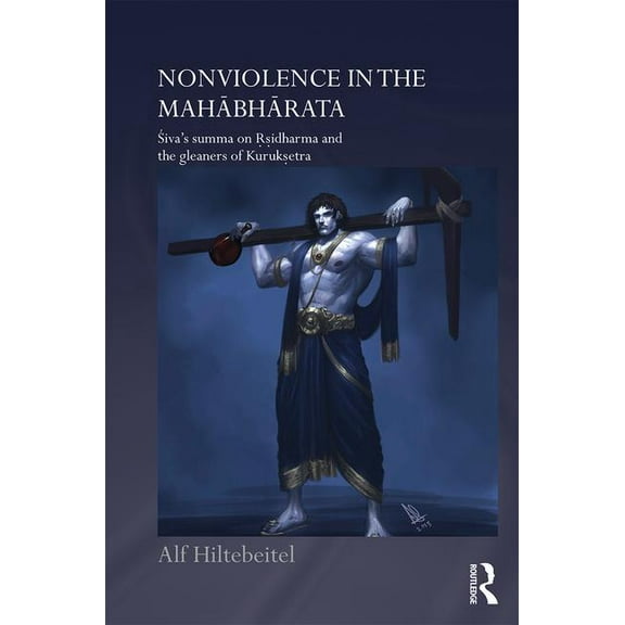 Routledge Hindu Studies Nonviolence in the Mahabharata: Siva's Summa on Rishidharma and the Gleaners of Kurukshetra, (Hardcover)
