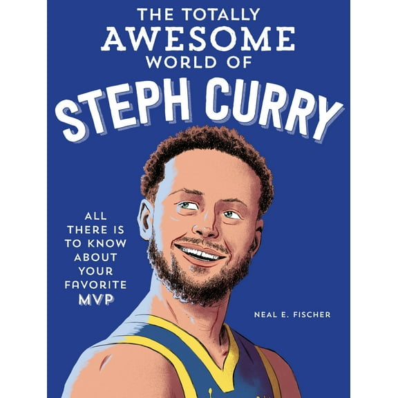 Pre-Owned The Totally Awesome World of Steph Curry: Learn All There Is to Know about Your Favorite MVP (Paperback) 0760395411 9780760395417