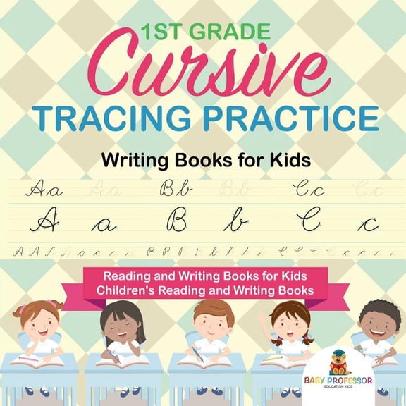 1st Grade Cursive Tracing Practice - Writing Books for Kids - Reading and Writing Books for Kids Children's Reading and , (Paperback)