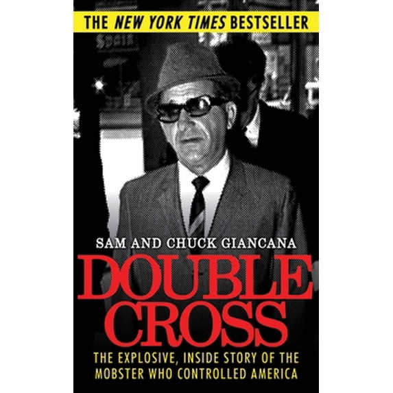 Pre-Owned Double Cross: The Explosive, Inside Story of the Mobster Who Controlled America (Paperback) 1602397783 9781602397781