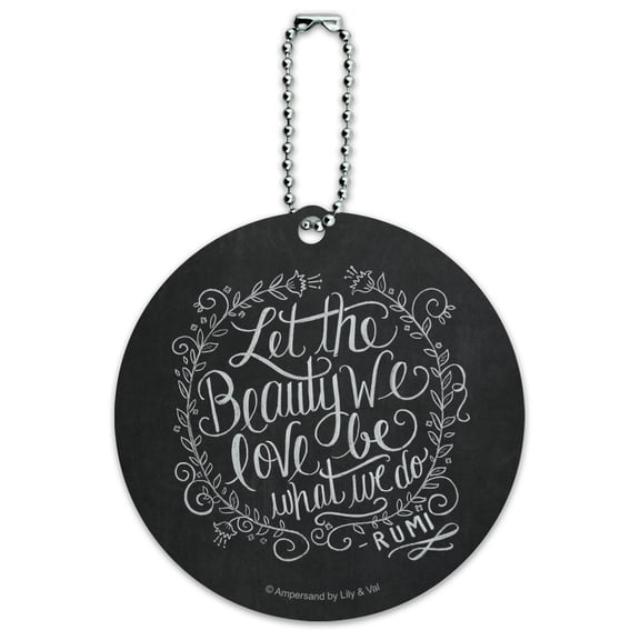 Let the Beauty We Love Be What We Do Rumi Quote Round Luggage ID Tag Card Suitcase Carry-On