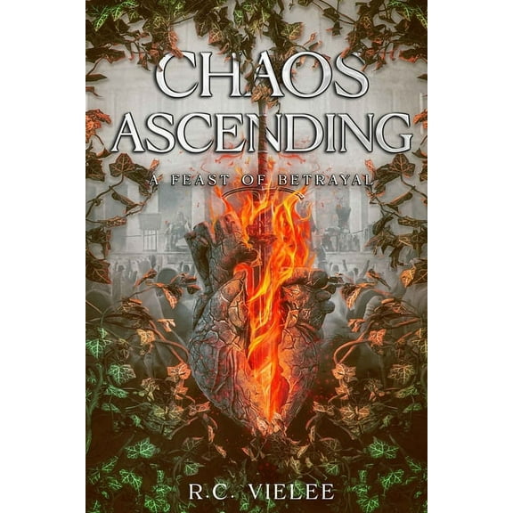 The Utopia Falling Saga Chaos Ascending: A Feast of Betrayal, Book 2, (Paperback)