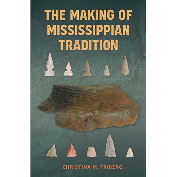 Florida Museum of Natural History: Riple The Making of Mississippian Tradition, (Hardcover)