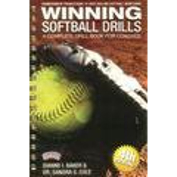 Pre-Owned Winning Softball Drills: A Complete Drill Book for Coaches (Paperback) 188013800X 9781880138007