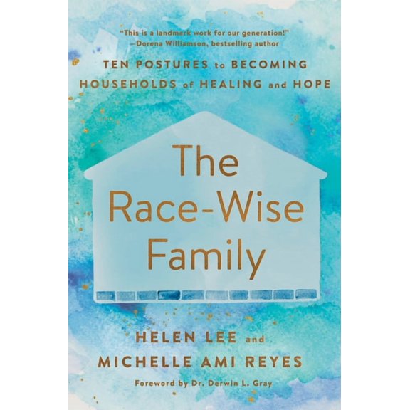 The Race-Wise Family: Ten Postures to Becoming Households of Healing and Hope, (Paperback)