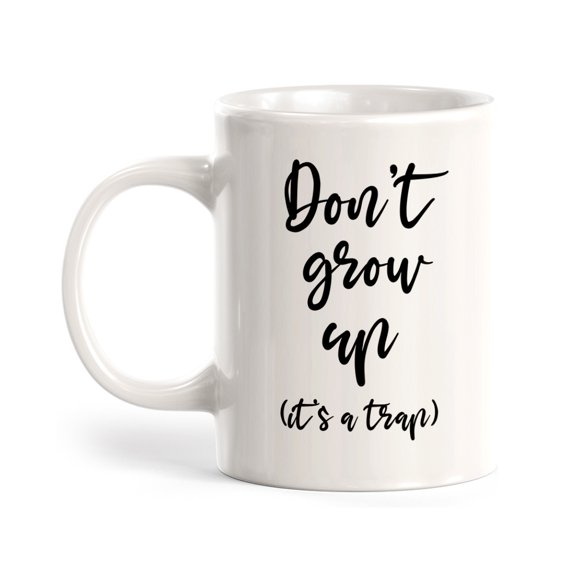 Don't Grow Up It's A Trap 15oz Coffee Mug