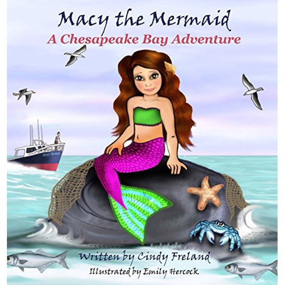 Pre-Owned Macy the Mermaid: A Chesapeake Bay Adventure (Hardcover) 1941927807 9781941927809