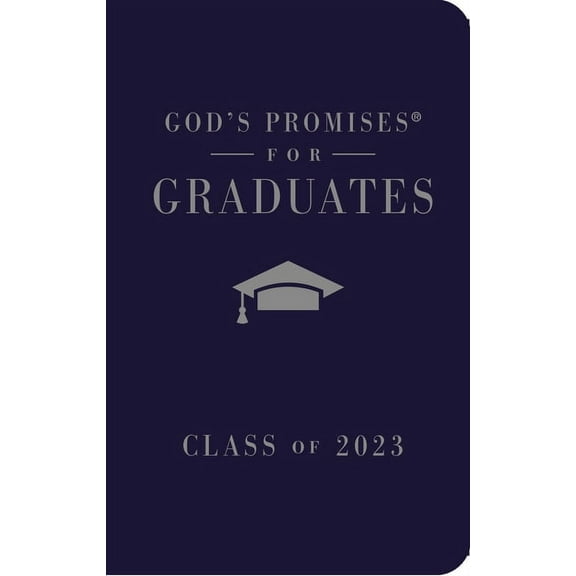 God's Promises(r): God's Promises for Graduates: Class of 2023 - Navy NKJV: New King James Version (Hardcover)