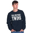 thumbnail image 4 of Funny New Father Real Men Make Twins Men's Crewneck Sweatshirt Brisco Brands L, 4 of 6