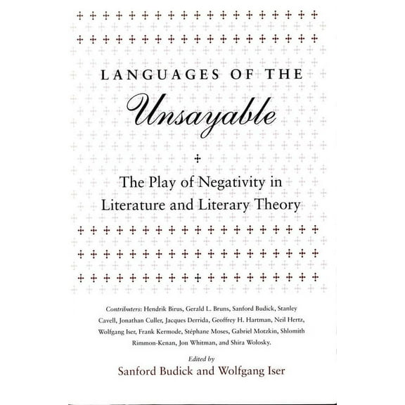 Irvine Studies in the Humanities: Languages of the Unsayable : The Play of Negativity in Literature and Literary Theory (Paperback)