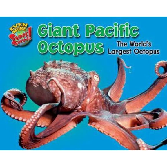 Pre-Owned Giant Pacific Octopus: The World's Largest Octopus (Library Binding) 161772730X 9781617727306