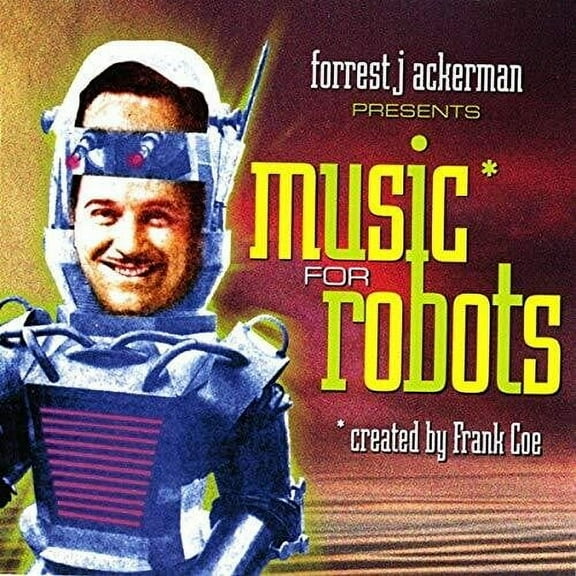 Ackerman,Forrest / Coe,Frank - Music For Robots - Soundtracks - CD