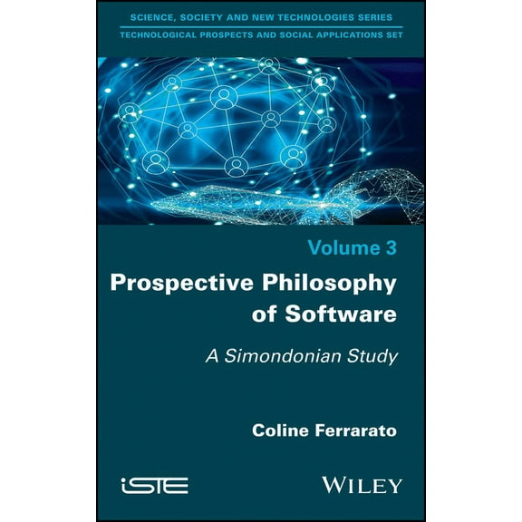 Prospective Philosophy of Software: A Simondonian Study (Hardcover)