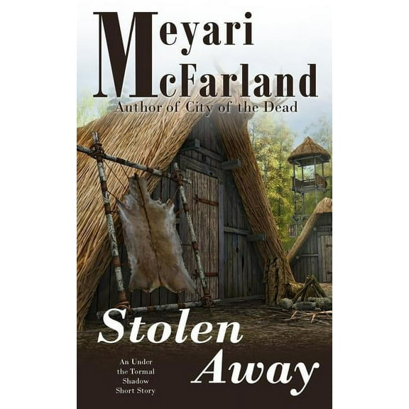 Stolen Away : An Under the Tormal Shadow Short Story (Paperback)