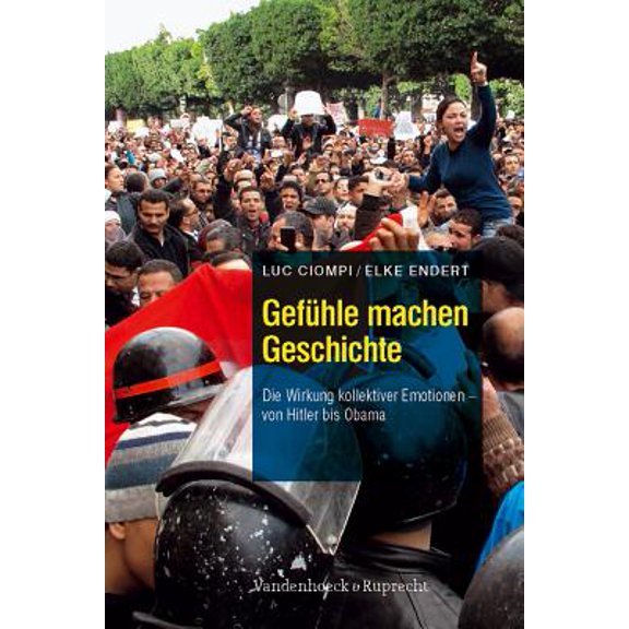 Gefuhle Machen Geschichte : Die Wirkung Kollektiver Emotionen - Von Hitler Bis Obama