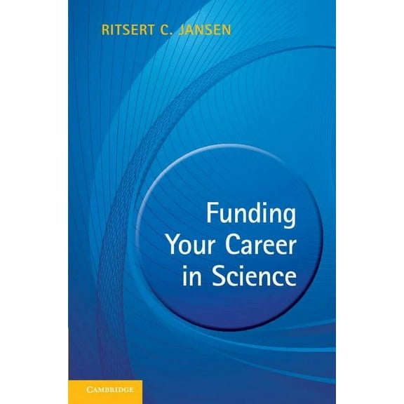 Funding Your Career in Science: From Research Idea to Personal Grant, (Hardcover)