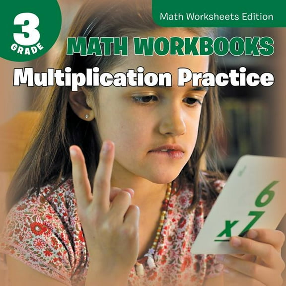 3rd Grade Math Workbooks: Multiplication Practice Math Worksheets Edition (Paperback)