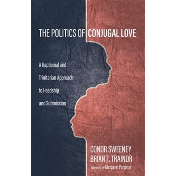 Pre-Owned The Politics of Conjugal Love (Paperback)