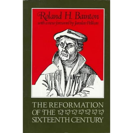 The Reformation of the Sixteenth Century