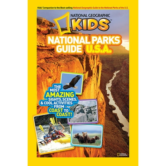 Pre-Owned National Geographic Kids National Parks Guide U.S.A.: The Most Amazing Sights, Scenes, and Cool Activities from Coast to Coast! (Paperback) 1426309317 9781426309311
