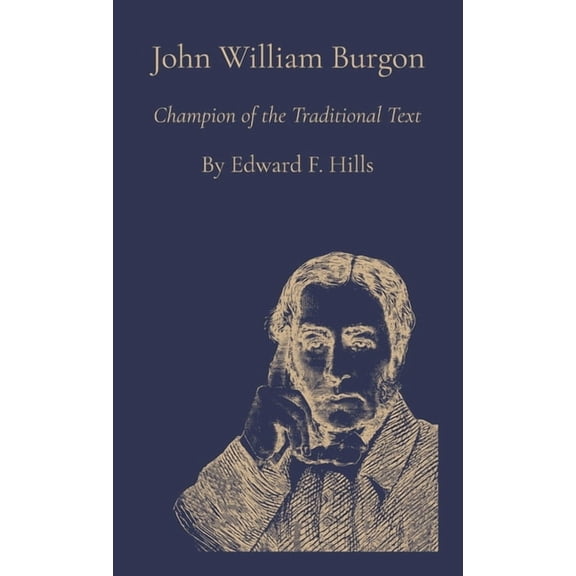 John William Burgon: Champion of the Traditional Text, (Paperback)