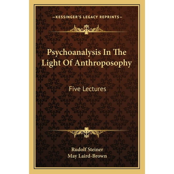 Psychoanalysis In The Light Of Anthroposophy : Five Lectures (Paperback)