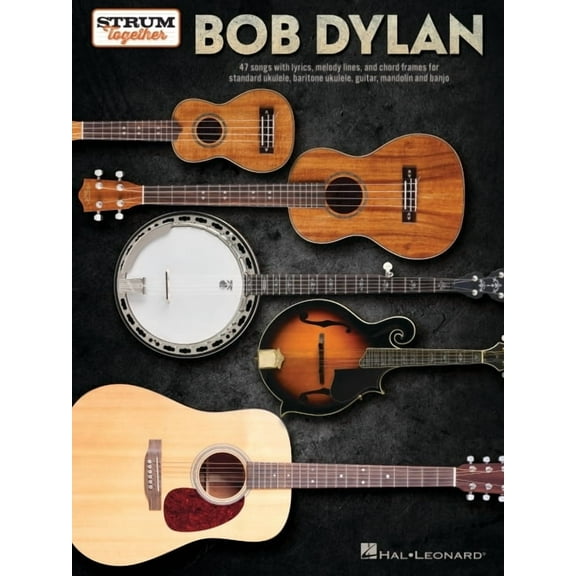 Bob Dylan - Strum Together: 47 Songs with Lyrics, Melody Lines, and Chord Frames for Standard (Paperback) by Bob Dylan
