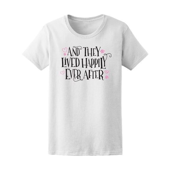 They Lived Happily Ever After Tee Women's -Image by Shutterstock