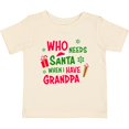thumbnail image 3 of Inktastic Who Needs Santa when I Have Grandpa Boys or Girls Baby T-Shirt, 3 of 5