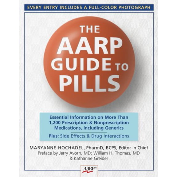 Pre-Owned The AARP Guide to Pills : Essential Information on More Than 1,200 Prescription and Nonprescription Medications, Including Generics (Paperback) 9781402744464