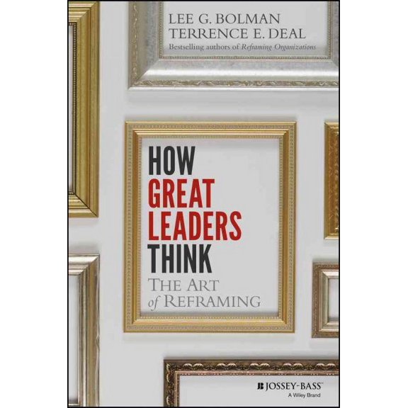 Pre-Owned How Great Leaders Think: The Art of Reframing (Hardcover) 1118140982 9781118140987