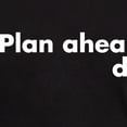 thumbnail image 3 of CafePress - Plan Ahead T Shirt - Men's Classic Graphic Cotton T-Shirt, 3 of 4