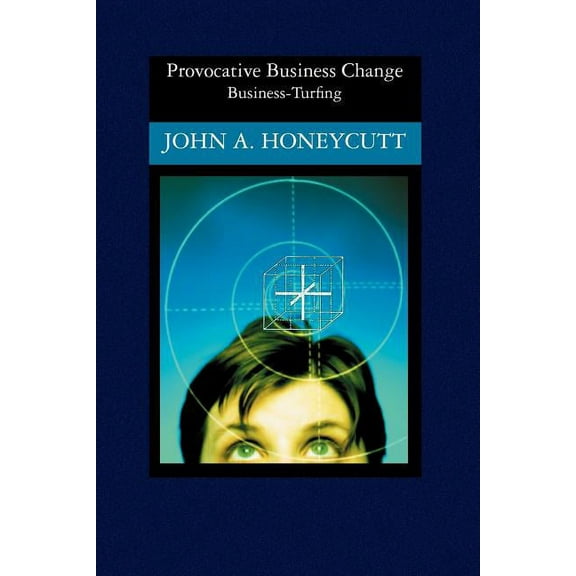 Provocative Business Change : Business-Turfing