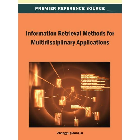 Information Retrieval Methods for Multidisciplinary Applications (Hardcover)