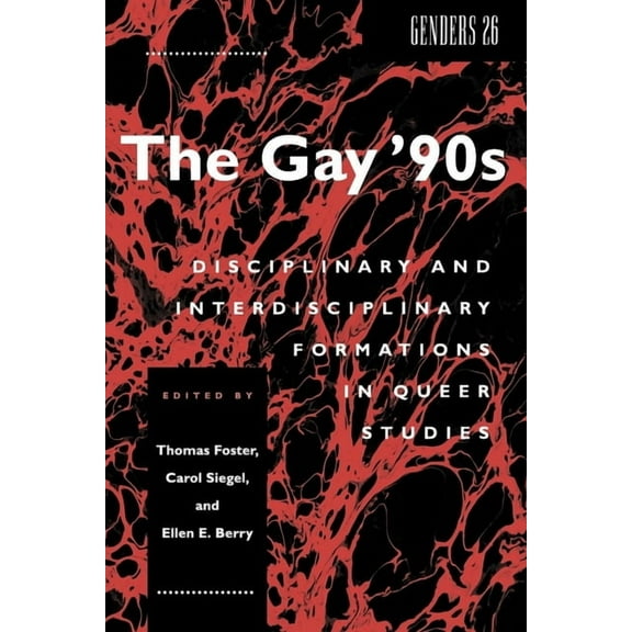 Genders The Gay '90s: Disciplinary and Interdisciplinary Formations in Queer Studies, Book 2, (Paperback)