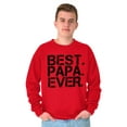 thumbnail image 5 of Best Papa Ever Worlds Greatest Dad Men's Crewneck Sweatshirt Brisco Brands L, 5 of 5