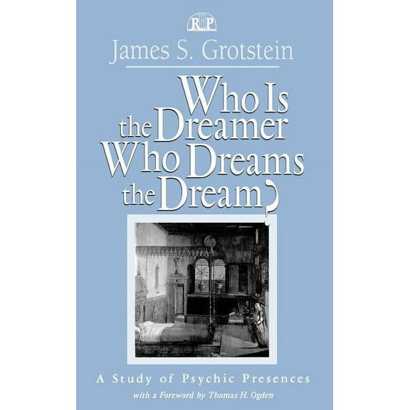 Relational Perspectives Book Who Is the Dreamer, Who Dreams the Dream?: A Study of Psychic Presences, Book 19, (Hardcover)