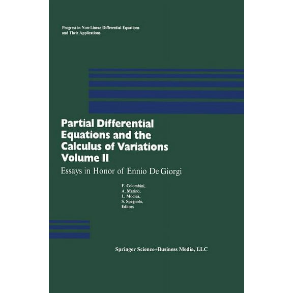 Progress in Nonlinear Differential Equat Partial Differential Equations and the Calculus of Variations: Essays in Honor of Ennio de Giorgi Volume 2, Book 1, (Paperback)