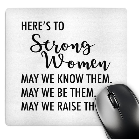 3dRose, Heres To Strong Women May We Know Them Be Them Raise Them, MousePad
