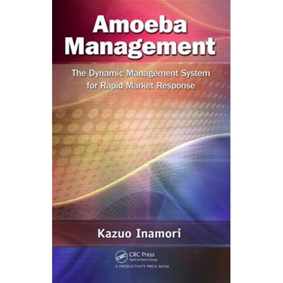 Pre-Owned Amoeba Management: The Dynamic Management System for Rapid Market Response, (Hardcover)
