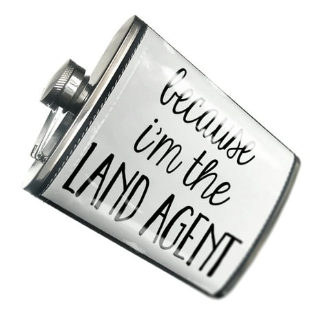 

NEONBLOND Flask Because I m The Land Agent Funny Saying