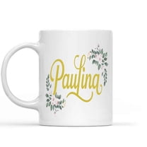 Gift Design Personalized Name Paulina for Women Girls Wife, Mother, Custom Name Flower, Name, Floral Design, Personalized Gift Her, with Name 178199 11 Oz White Ceramic Coffee Mug 323095