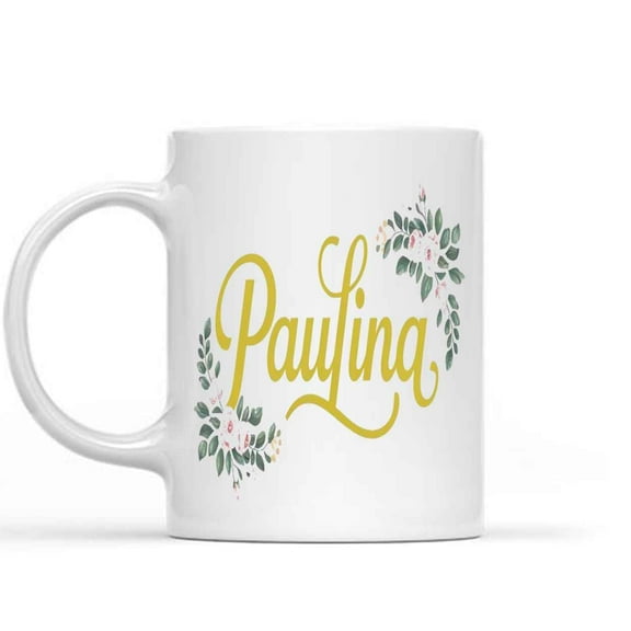 Gift Design Personalized Name Paulina for Women Girls Wife, Mother, Custom Name Flower, Name, Floral Design, Personalized Gift Her, with Name 178199 11 Oz White Ceramic Coffee Mug 323095