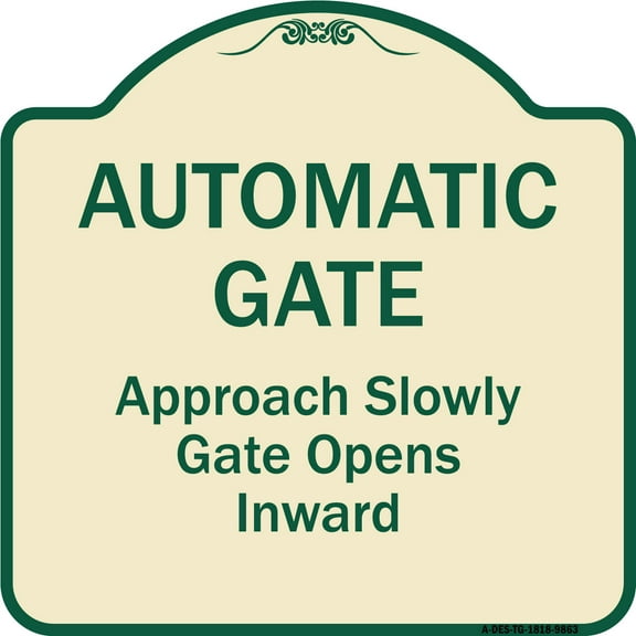 SignMission A-DES-TG-1818-9863 18 x 18 in. Designer Series Sign - Automatic Gate Approach Slowly Gate Opens Inward, Tan & Green