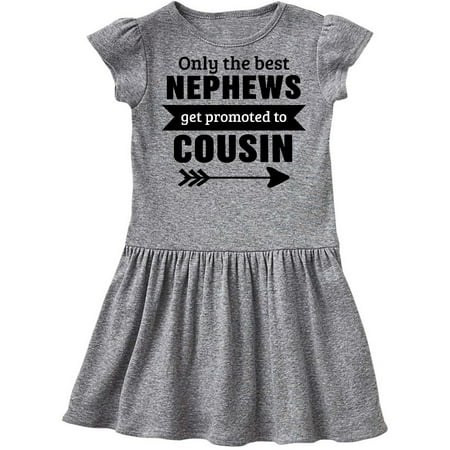 

Inktastic Only the Best Nephews Get Promoted to Cousin Gift Toddler Girl Dress