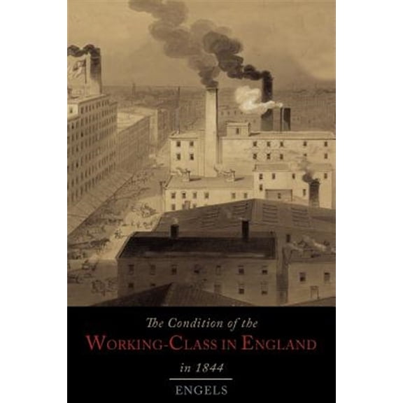 Pre-Owned The Condition of the Working-Class in England in 1844